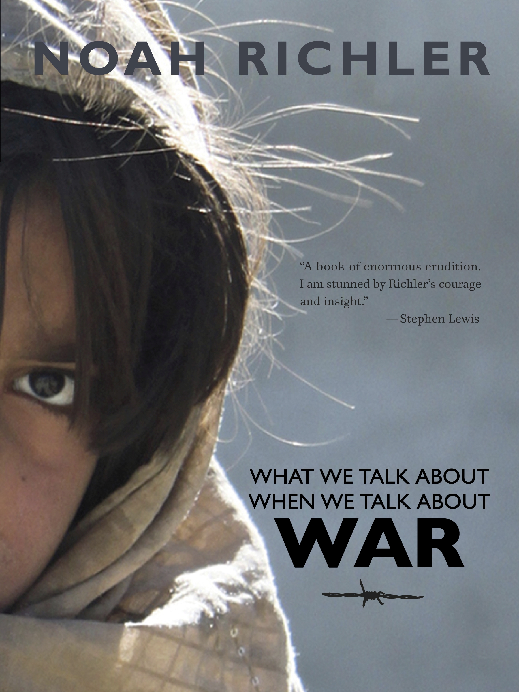 Title details for What We Talk About When We Talk About War by Noah Richler - Available